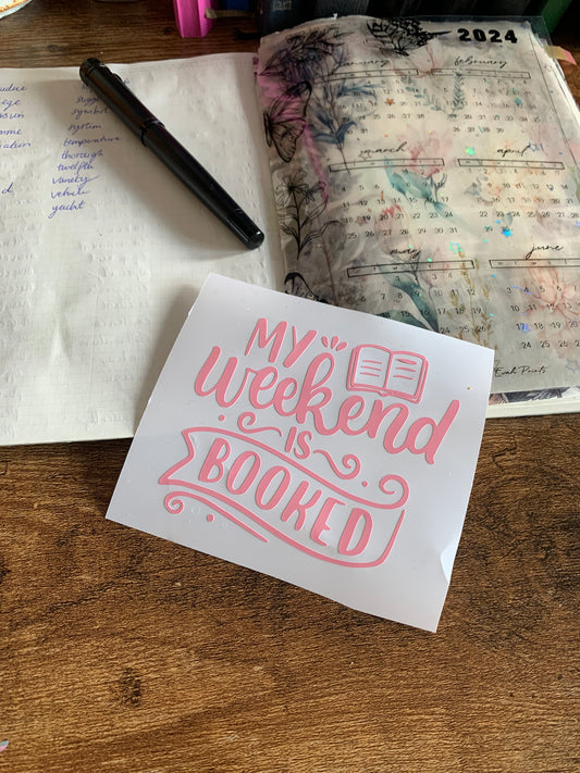 My Weekend is Booked Vinyl Sticker
