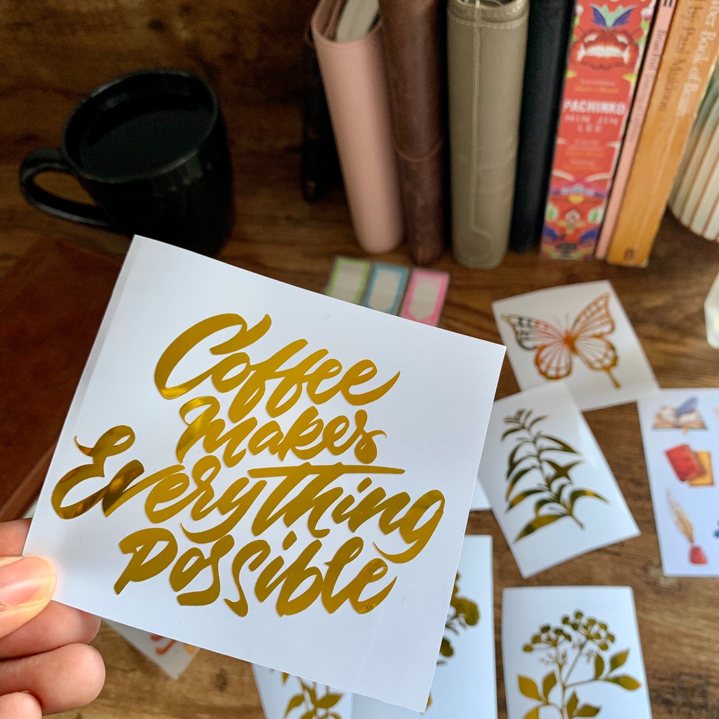 Coffee makes everything Possible Vinyl- The Forest House Collection