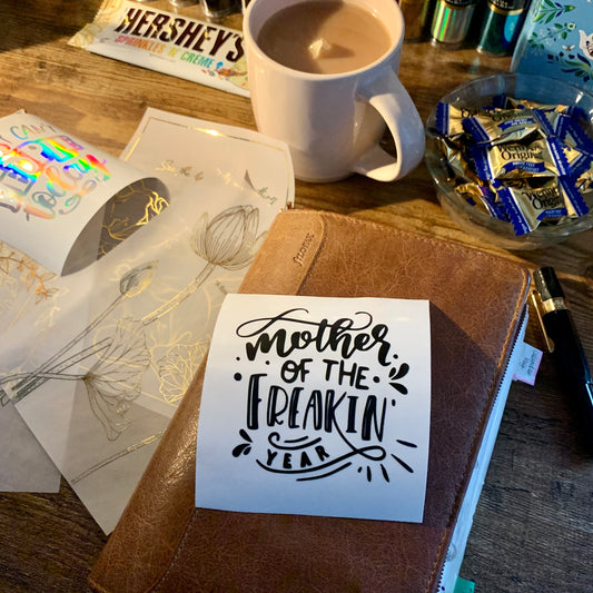 Mother of the Freakin’ Year Funny Quote Vinyl Decal Sticker