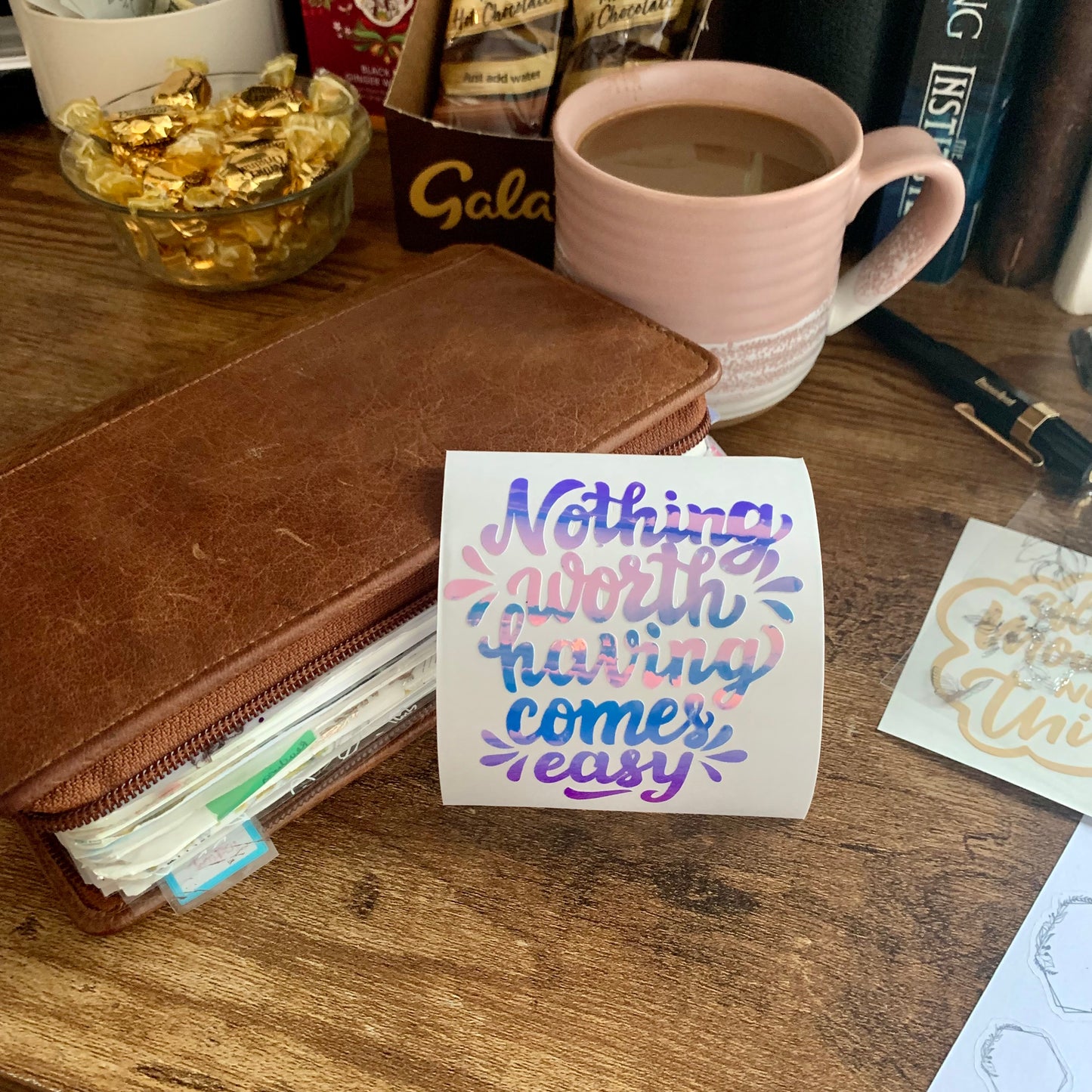 Nothing Worth Having Comes Easy Vinyl Decal Sticker