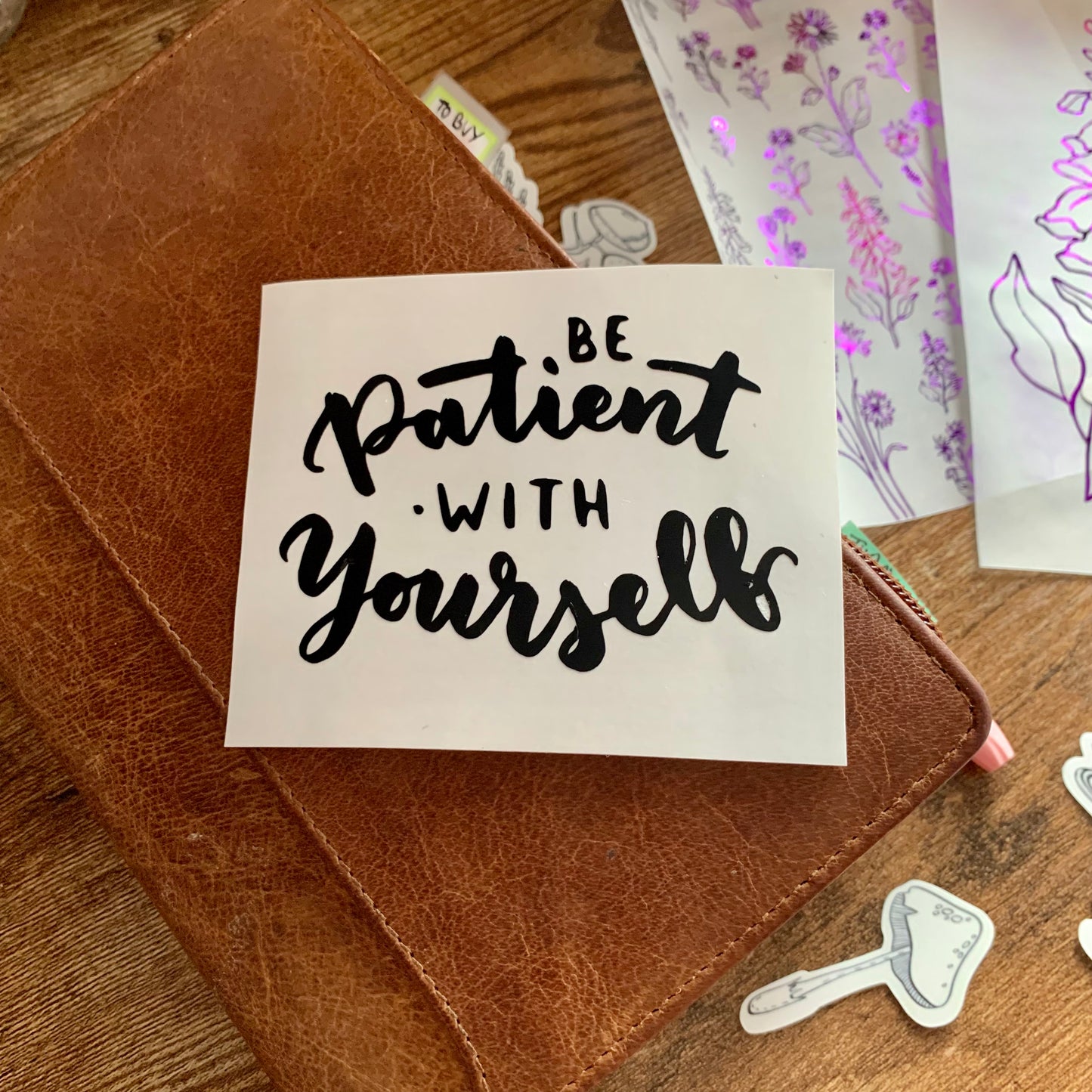 Motivational Quote Vinyl - Be Patient With Yourself